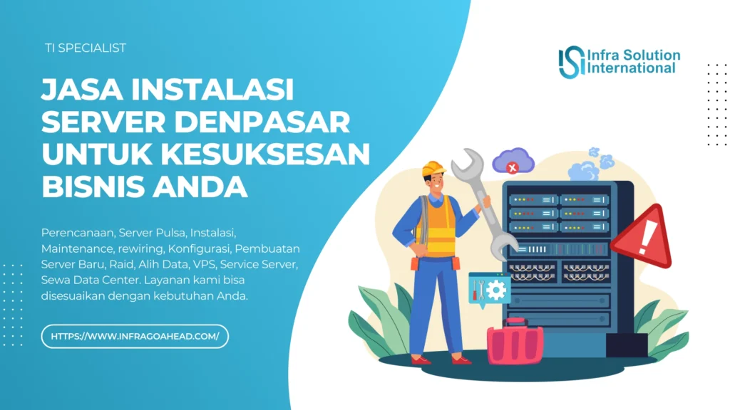 Jasa Instalasi Server Denpasar untuk Kesuksesan Bisnis Anda - Infragoahead.com