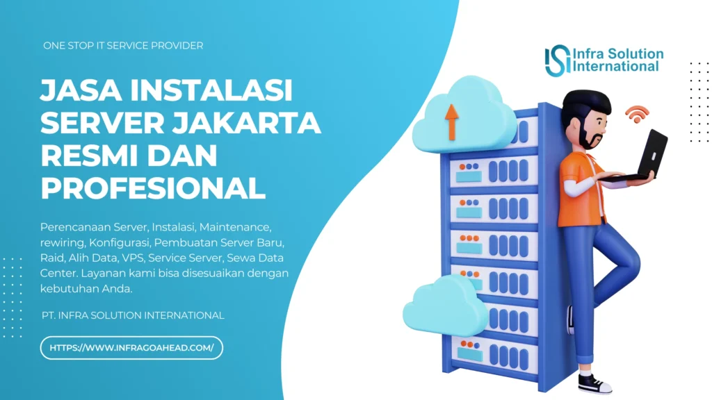 Jasa Instalasi Server Jakarta Resmi dan Profesional - PT.Infra Solution International - Infragoahead.com