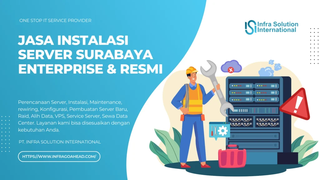 Jasa Instalasi Server Surabaya Enterprise & Resmi Solusi Terpercaya untuk Kebutuhan Server Anda - PT.Infra Solution International - Infragoahead.com