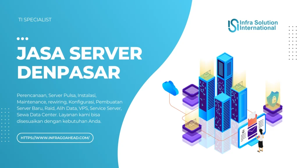 Jasa Server Denpasar Solusi Dahsyat Kesuksesan Bisnis Anda - Infragoahead.com