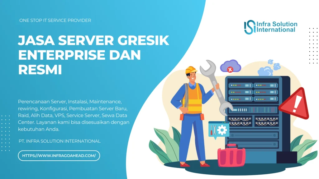 Jasa Server Gresik Enterprise dan Resmi - PT.Infra Solution International - Infragoahead.com